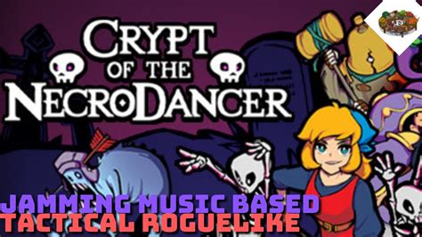 Crypt of the NecroDancer: Rythmika z elementami roguelike i niesamowitą muzyką!